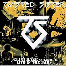 TWISTED SISTER - CLUB DAZE VOLUME II - LIVE IN THE BARS