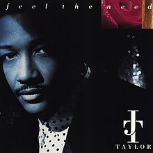 J T TAYLOR - FEEL THE NEED