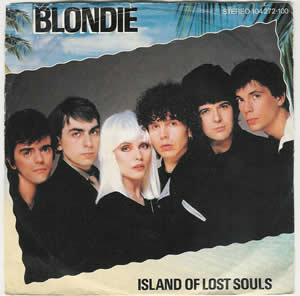 BLONDIE - ISLAND OF LOST SOULS