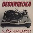 DECKWRECKA - V..FOR VENGEANCE