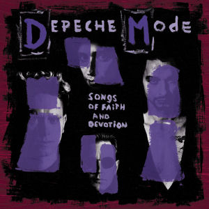 DEPECHE MODE - SONGS OF FAITH AND DEVOTION