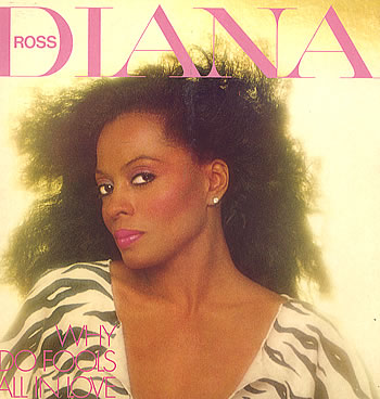 DIANA ROSS - WHY DO FOOLS FALL IN LOVE