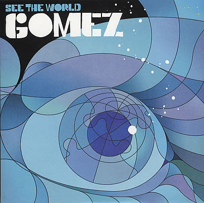 GOMEZ - SEE THE WORLD
