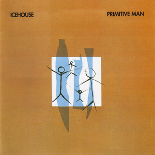 ICEHOUSE - PRIMITIVE MAN