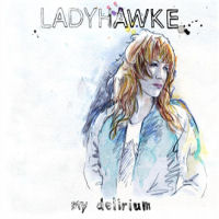 LADYHAWKE - MY DELIRIUM