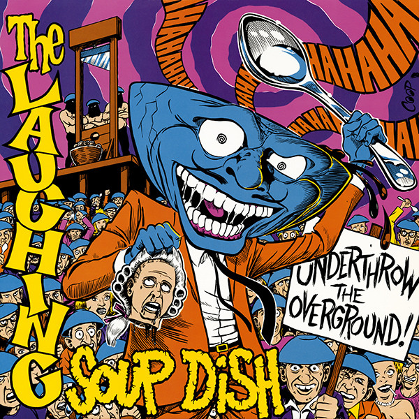 LAUGHING SOUP DISH - UNDERTHROW THE OVERGROUND