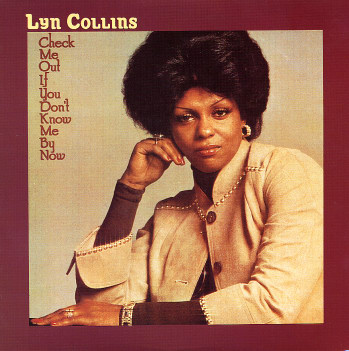 LYN COLLINS - CHECK ME OUT IF YOU DON´T KNOW ME BY NOW