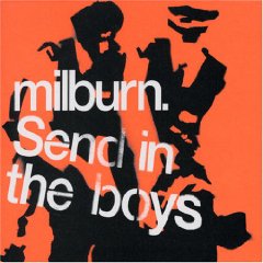 MILBURN - SEND IN THE BOYS - Kliknutím na obrázek zavřete
