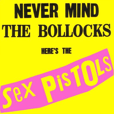 SEX PISTOLS - NEVER MIND THE BOLLOCKS