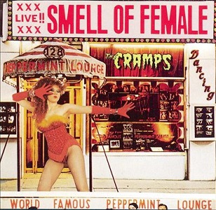 CRAMPS - SMELL OF FEMALE