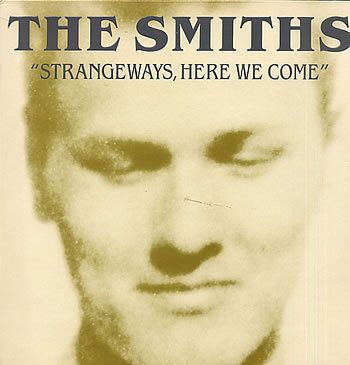 SMITHS - STRANGEWAYS, HERE WE COME