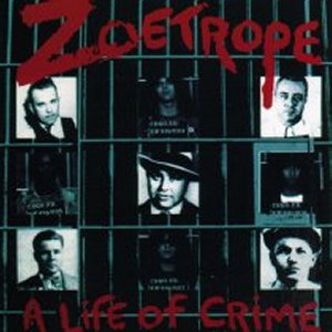 ZEOTROPE - A LIFE OF CRIME