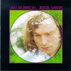 VAN MORRISON - ASTRAL WEEKS - Kliknutím na obrázek zavřete