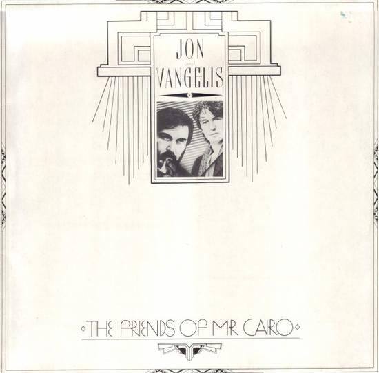 JON AND VANGELIS - THE FRIENDS OF MR.CAIRO