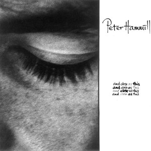 PETER HAMMILL - AND CLOSE AS THIS