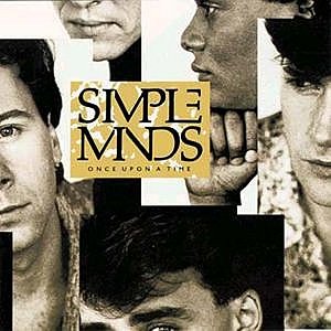 SIMPLE MINDS - ONCE UPON A TIME