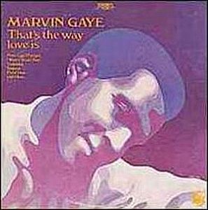 MARVIN GAYE - THAT´S THE WAY LOVE IS