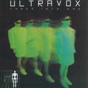 ULTRAVOX - THREE INTO ONE