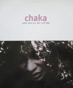 CHAKA KHAN - LOVE YOU ALL MY LIFETIME